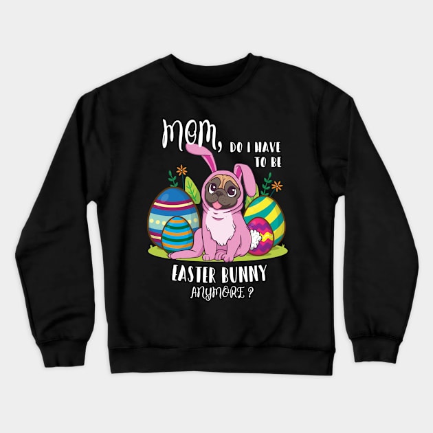 Easter Bunny Pug Crewneck Sweatshirt by dilger